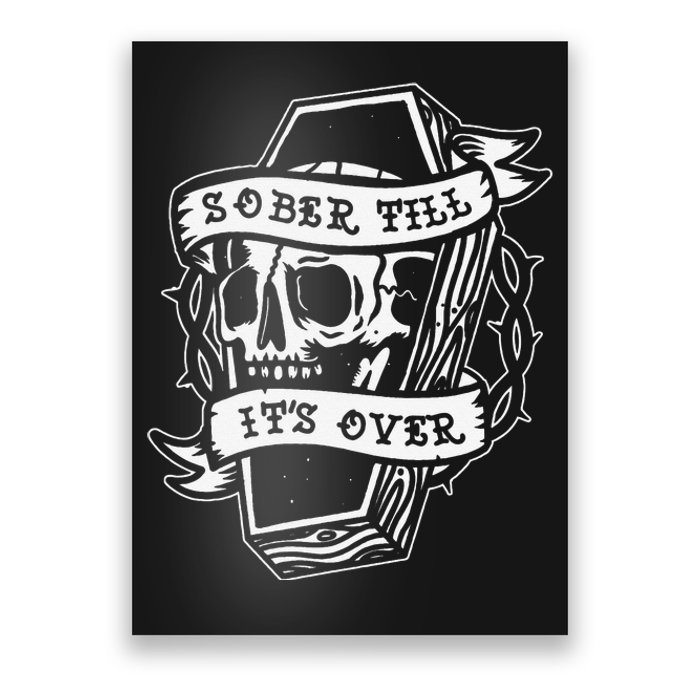 Sober Till It's Over AA NA Recovery Alcoholics Anonymous Poster