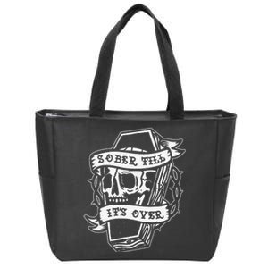 Sober Till It's Over AA NA Recovery Alcoholics Anonymous Zip Tote Bag