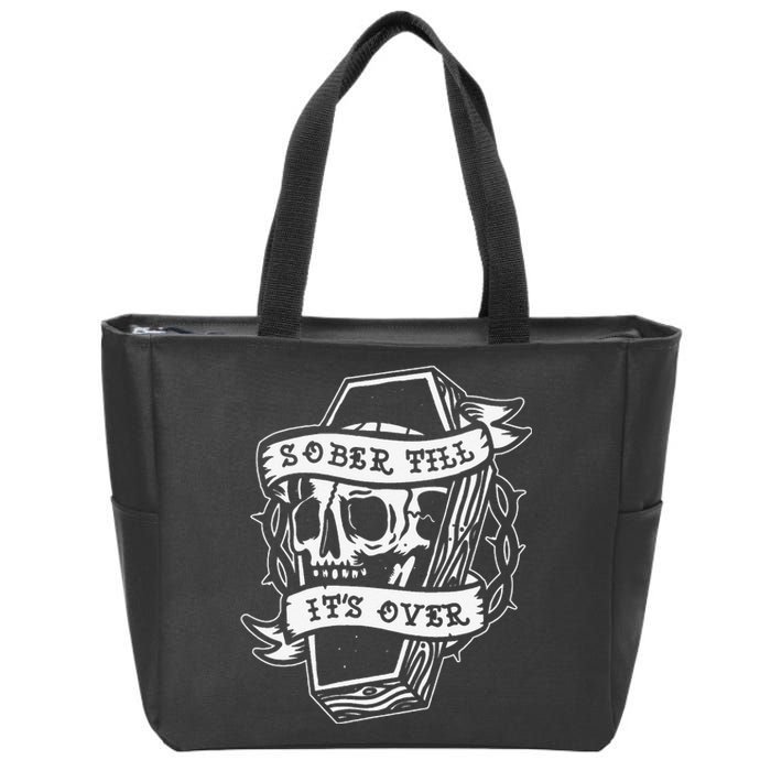 Sober Till It's Over AA NA Recovery Alcoholics Anonymous Zip Tote Bag