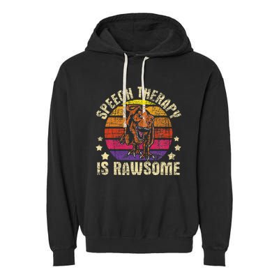 Speech Therapy Is Rawsome Speech Language Pathologist Garment-Dyed Fleece Hoodie