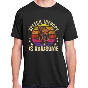 Speech Therapy Is Rawsome Speech Language Pathologist Adult ChromaSoft Performance T-Shirt