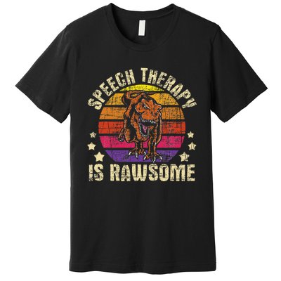 Speech Therapy Is Rawsome Speech Language Pathologist Premium T-Shirt