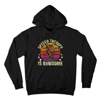 Speech Therapy Is Rawsome Speech Language Pathologist Tall Hoodie