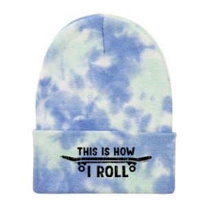 Skateboard This Is How I Roll Tie Dye 12in Knit Beanie