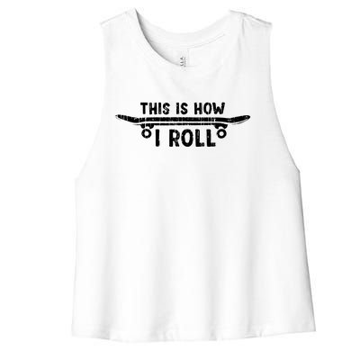 Skateboard This Is How I Roll Women's Racerback Cropped Tank