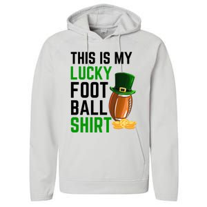 Sarcastic This Is My Lucky Football Sport St Patrick's Day Funny Gift Performance Fleece Hoodie