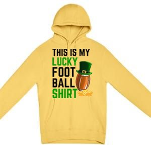 Sarcastic This Is My Lucky Football Sport St Patrick's Day Funny Gift Premium Pullover Hoodie