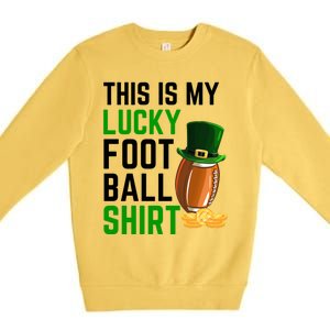 Sarcastic This Is My Lucky Football Sport St Patrick's Day Funny Gift Premium Crewneck Sweatshirt