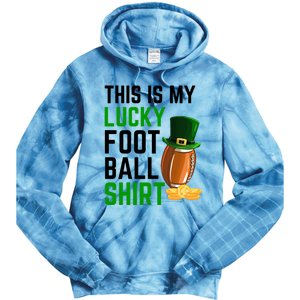 Sarcastic This Is My Lucky Football Sport St Patrick's Day Funny Gift Tie Dye Hoodie