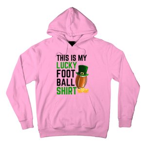 Sarcastic This Is My Lucky Football Sport St Patrick's Day Funny Gift Hoodie