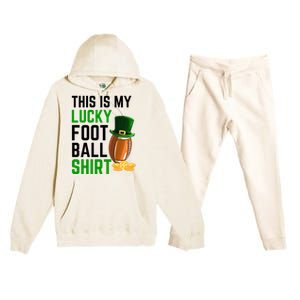 Sarcastic This Is My Lucky Football Sport St Patrick's Day Funny Gift Premium Hooded Sweatsuit Set