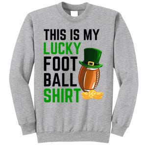 Sarcastic This Is My Lucky Football Sport St Patrick's Day Funny Gift Sweatshirt