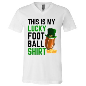 Sarcastic This Is My Lucky Football Sport St Patrick's Day Funny Gift V-Neck T-Shirt