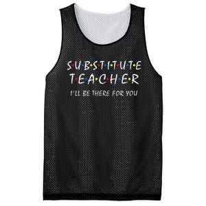 Substitute Teacher ILl Be There For You Back To School Sub Mesh Reversible Basketball Jersey Tank