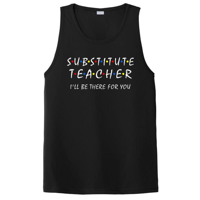 Substitute Teacher ILl Be There For You Back To School Sub PosiCharge Competitor Tank