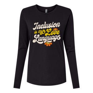 Sped Teacher Inclusion Is My Love Language Special Education Funny Gift Womens Cotton Relaxed Long Sleeve T-Shirt