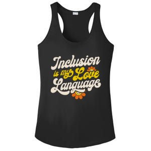 Sped Teacher Inclusion Is My Love Language Special Education Funny Gift Ladies PosiCharge Competitor Racerback Tank