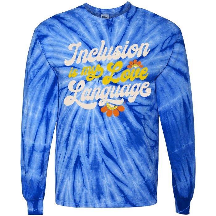 Sped Teacher Inclusion Is My Love Language Special Education Funny Gift Tie-Dye Long Sleeve Shirt