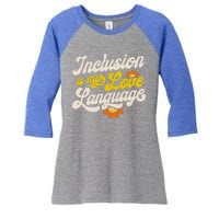 Sped Teacher Inclusion Is My Love Language Special Education Funny Gift Women's Tri-Blend 3/4-Sleeve Raglan Shirt