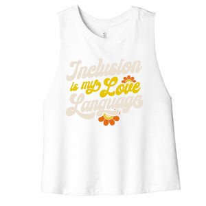 Sped Teacher Inclusion Is My Love Language Special Education Funny Gift Women's Racerback Cropped Tank