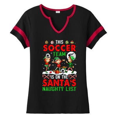 Soccer Team Is On SantaS Xmas Naughty List Player Elf Funny Gift Ladies Halftime Notch Neck Tee