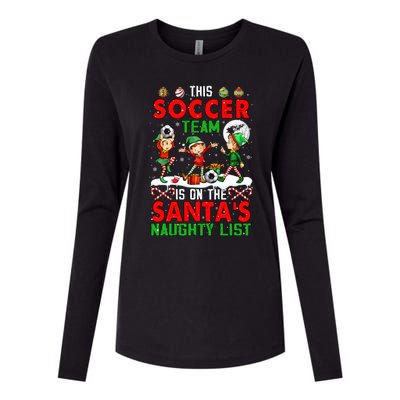 Soccer Team Is On SantaS Xmas Naughty List Player Elf Funny Gift Womens Cotton Relaxed Long Sleeve T-Shirt