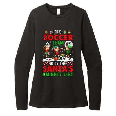 Soccer Team Is On SantaS Xmas Naughty List Player Elf Funny Gift Womens CVC Long Sleeve Shirt