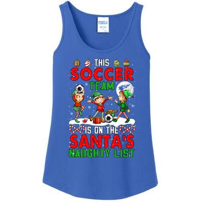 Soccer Team Is On SantaS Xmas Naughty List Player Elf Funny Gift Ladies Essential Tank