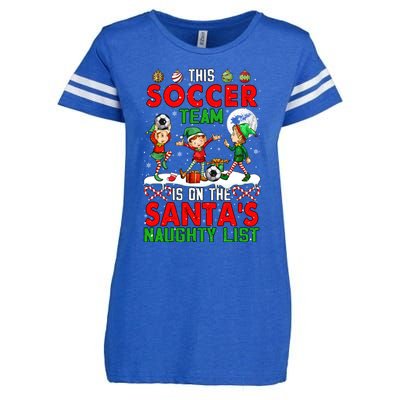 Soccer Team Is On SantaS Xmas Naughty List Player Elf Funny Gift Enza Ladies Jersey Football T-Shirt