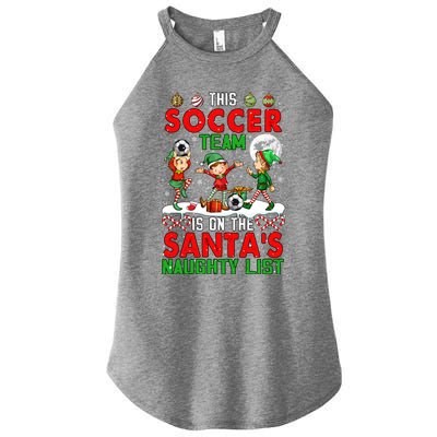 Soccer Team Is On SantaS Xmas Naughty List Player Elf Funny Gift Women's Perfect Tri Rocker Tank