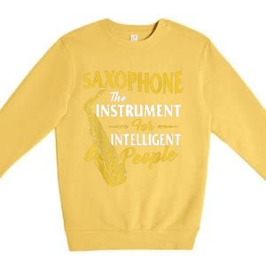 Saxophone The Instrument For Intelligent People Saxophonist Premium Crewneck Sweatshirt