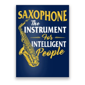 Saxophone The Instrument For Intelligent People Saxophonist Poster