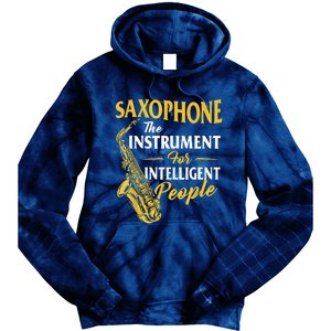 Saxophone The Instrument For Intelligent People Saxophonist Tie Dye Hoodie