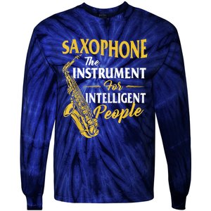 Saxophone The Instrument For Intelligent People Saxophonist Tie-Dye Long Sleeve Shirt