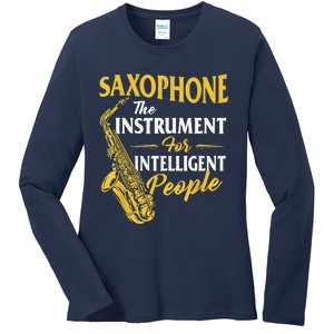 Saxophone The Instrument For Intelligent People Saxophonist Ladies Long Sleeve Shirt