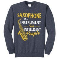 Saxophone The Instrument For Intelligent People Saxophonist Sweatshirt