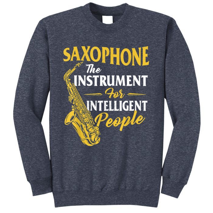 Saxophone The Instrument For Intelligent People Saxophonist Sweatshirt