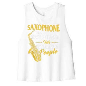 Saxophone The Instrument For Intelligent People Saxophonist Women's Racerback Cropped Tank