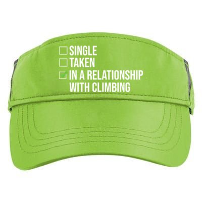 Single Taken In A Relationship With Climbing Rock Climber Gift Adult Drive Performance Visor