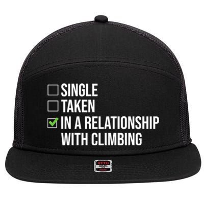 Single Taken In A Relationship With Climbing Rock Climber Gift 7 Panel Mesh Trucker Snapback Hat