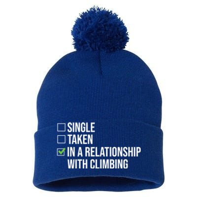 Single Taken In A Relationship With Climbing Rock Climber Gift Pom Pom 12in Knit Beanie