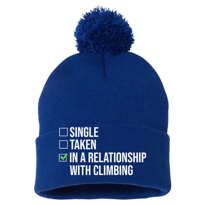 Single Taken In A Relationship With Climbing Rock Climber Gift Pom Pom 12in Knit Beanie