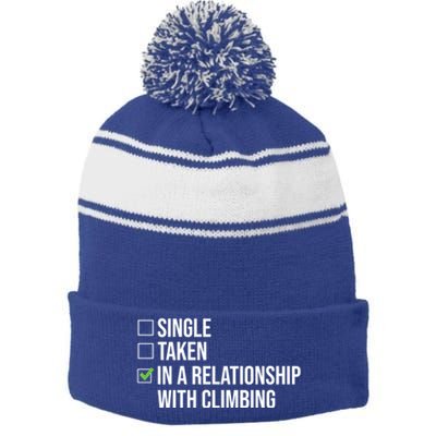 Single Taken In A Relationship With Climbing Rock Climber Gift Stripe Pom Pom Beanie