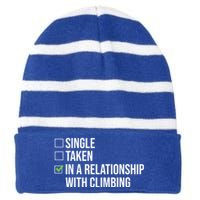 Single Taken In A Relationship With Climbing Rock Climber Gift Striped Beanie with Solid Band