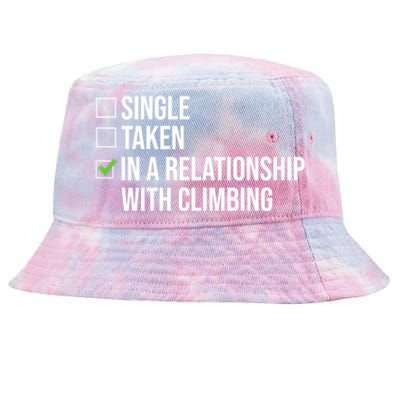 Single Taken In A Relationship With Climbing Rock Climber Gift Tie-Dyed Bucket Hat