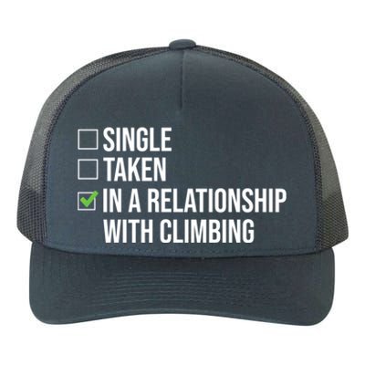 Single Taken In A Relationship With Climbing Rock Climber Gift Yupoong Adult 5-Panel Trucker Hat