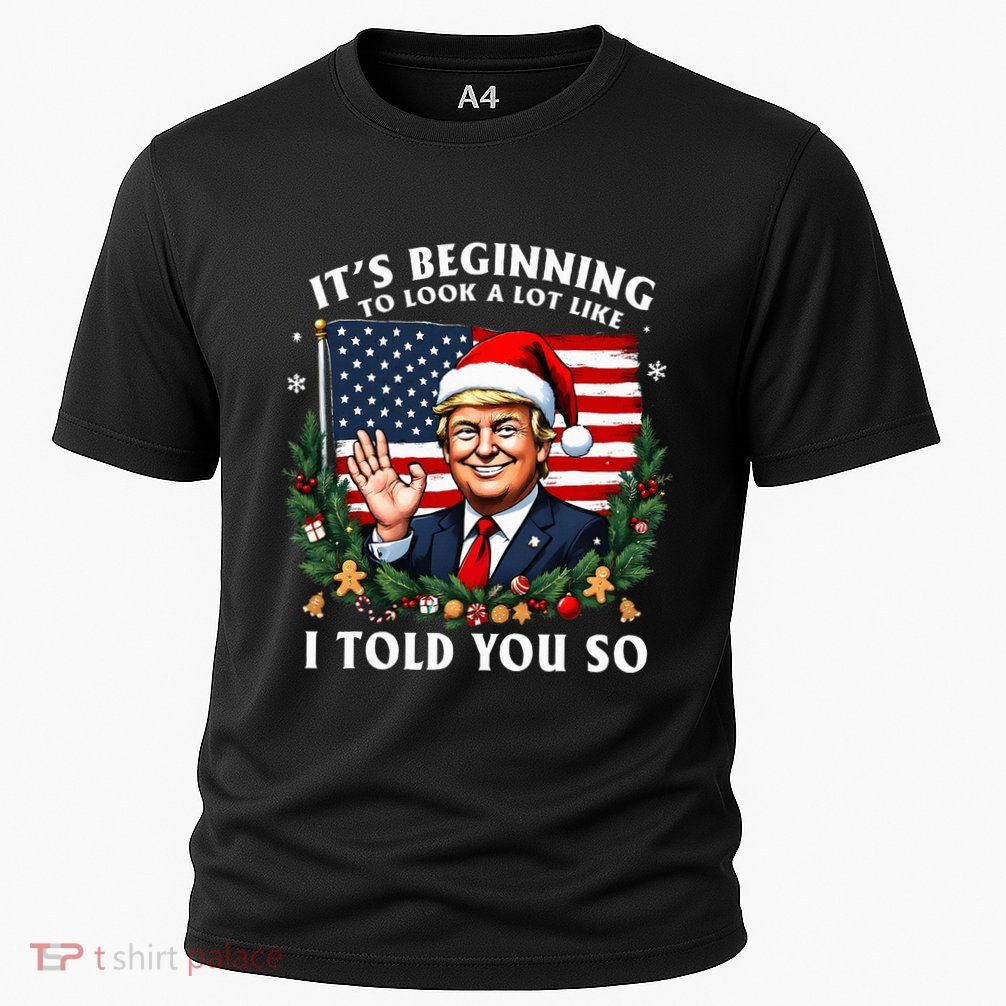 Santa Trump ItS Beginning To Look A Lot Like I Told You So Cooling Performance Crew T-Shirt