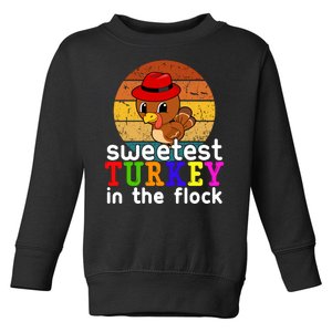 Sweetest Turkey In The Flock Toddler Sweatshirt