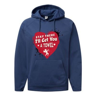 Stay There I'll Get You A Towel Valentines Day Funny Couple Great Gift Performance Fleece Hoodie