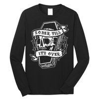 Sober Till It's Over AA NA Recovery Alcoholics Anonymous Long Sleeve Shirt
